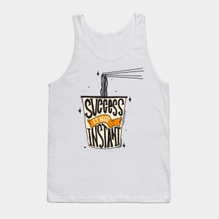 Succes is not instant Tank Top